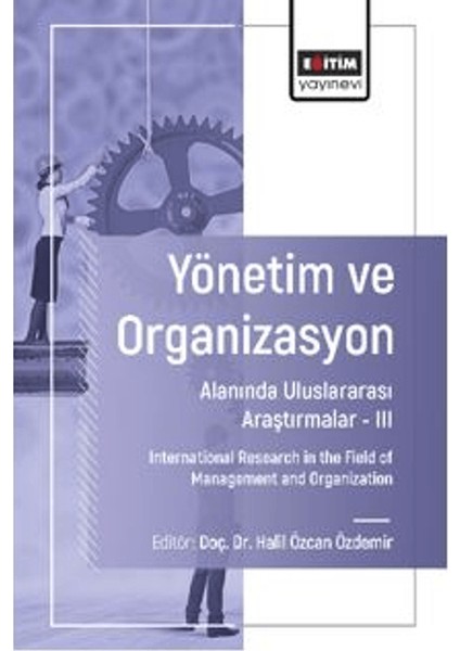 Yönetim ve Organizasyon Alanında Uluslararası Araştırmalar III - Neriman Çelik