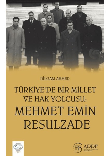 Türkiye'de Bir Millet ve Hak Yolcusu / Mehmet Emin Rasulzade - Dilgam Ahmed