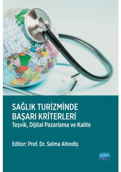 Sağlık Turizminde Başarı Kriterleri / Teşvik, Dijital Pazarlama ve Kalite - Aleyna Cebeci