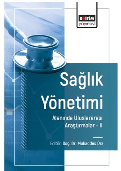 Sağlık Yönetimi Alanında Uluslararası Araştırmalar II - Orhan Yaşa