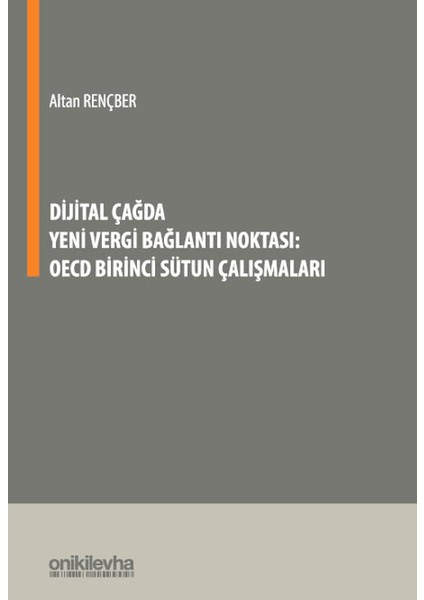 Dijital Çağda Yeni Vergi Bağlantı Noktası / Oecd Birinci Sütun Çalışmaları - Altan Rençber