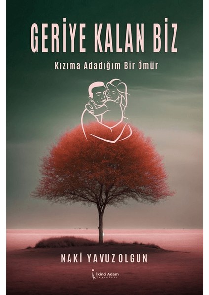 Geriye Kalan Biz - Naki Yavuz Olgun