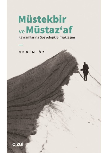 Müstekbir ve Müstaz‘af Kavramlarına Sosyolojik Bir Yaklaşım - Nedim Öz