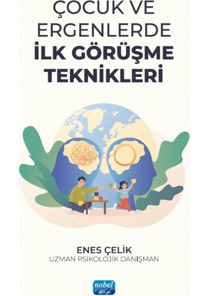 Çocuk ve Ergenlerde İlk Görüşme Teknikleri - Enes Çelik