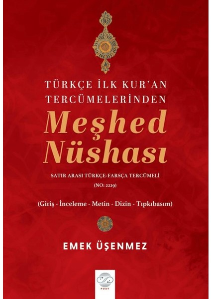 Türkçe İlk Kur'an Tercümelerinden Meşhed Nüshası (Satır Arası Türkçe-Farsça Tercümeli - No. 2229) - Emek Üşenmez