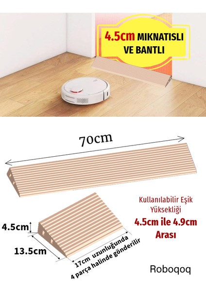 4.5cm Ten Rengi Robot Elektrikli Süpürge Rampası Kapı Eşik Rampası