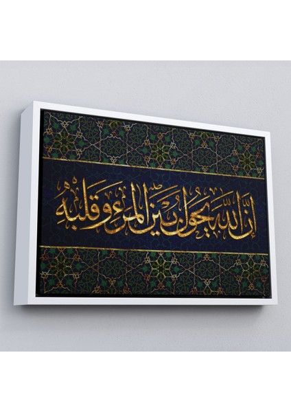 Çerçeveli Bilin Ki Allah, Kişi Ile Kalbinin Arasına Da Girer (Enfal Suresi 24. Ayet) TABLO-3321 fırsatları