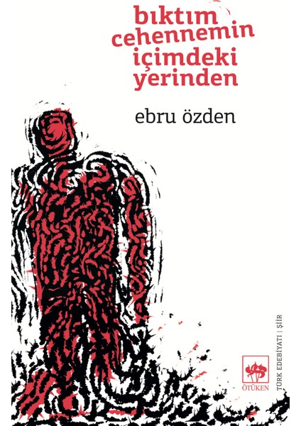 Bıktım Cehennemin Içimdeki Yerinden / Ebru Özden