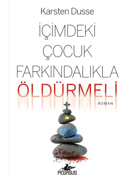 Içimdeki Çocuk Farkındalıkla Öldürmeli - Farkındalıklı Cinayetler Serisi 2 & Karsten Dusse