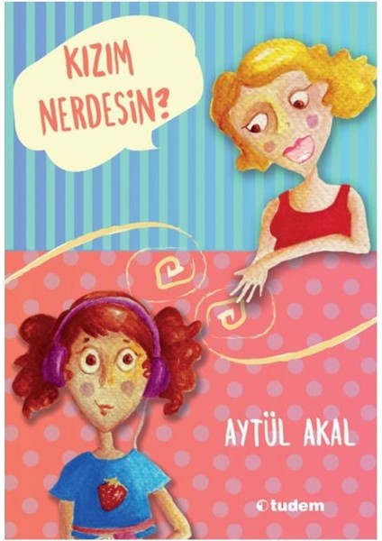 Kızım Nerdesin?-Aytül Akal
