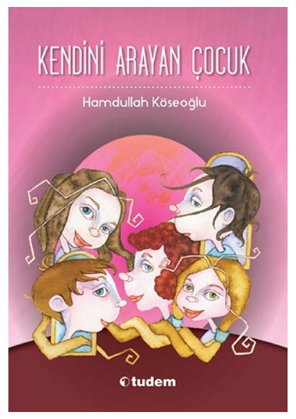 Kendini Arayan Çocuk-Hamdullah Köseoğlu