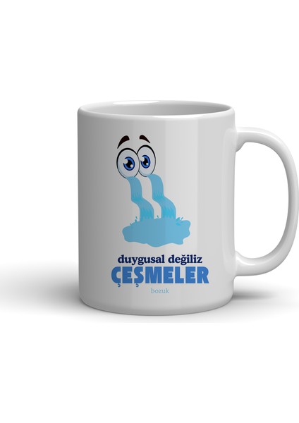 Duygusal Değiliz Çeşmeler Bozuk Baskılı Kupa Bardak