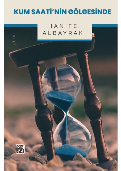 Kum Saati'nin Gölgesinde - Hanife Albayrak
