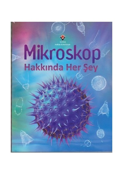 Mikroskop Hakkında Her Şey