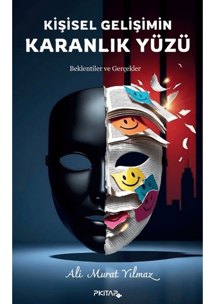Kişisel Gelişimin Karanlık Yüzü - Ali Murat Yılmaz