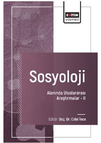 Sosyoloji Alanında Uluslararası Araştırmalar II - Korkmaz Sural