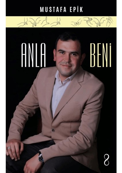 Anla Beni - Mustafa Epik