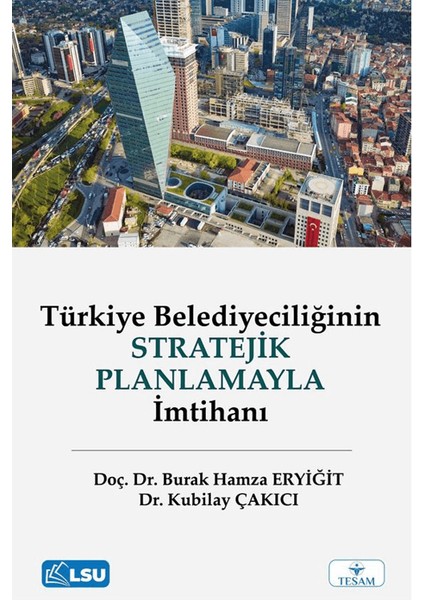 Türkiye Belediyeciliğinin Stratejik Planlamayla İmtihanı - Burak Hamza Eryiğit