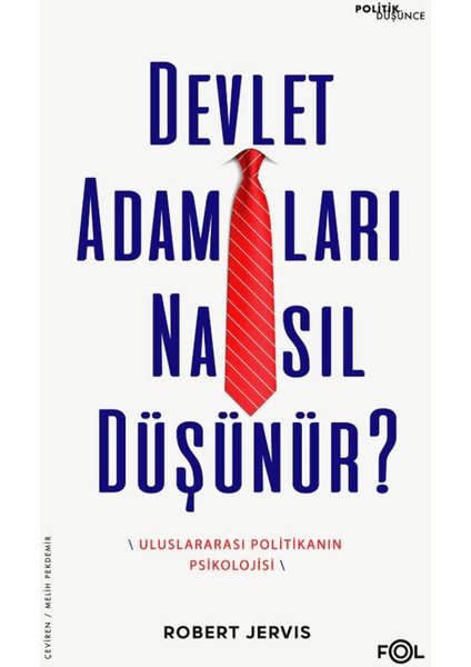 Devlet Adamları Nasıl Düşünür? / Uluslararası Politikanın Psikolojisi - Robert Jervis