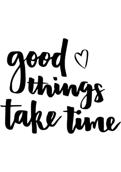 Good Things Take Time Sticker 30 x 24 cm