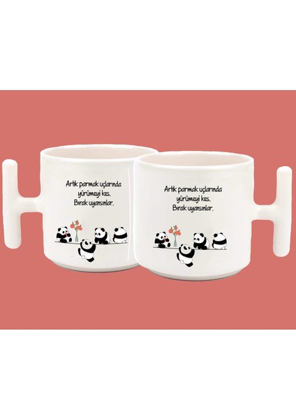 Hesaplısı Burada Artık Parmak Uçlarında Yürümeyi Kes Bırak Uyansınlar Baskılı T Kulplu Latte Kupa