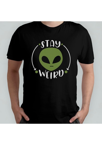 Stay Weird - Alien - Uzaylı Unisex %100 Pamuklu Bisiklet Yaka T-Shirt Model 1