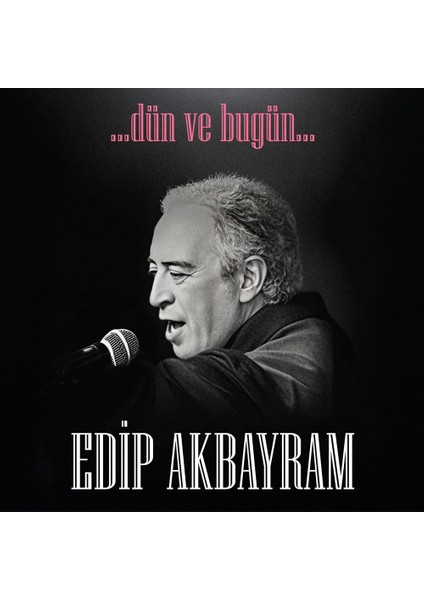 Edip Akbayram Dün ve Bugün - Plak
