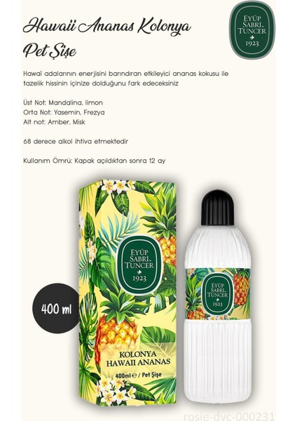 400 ml Hawaii Ananas Kolonyası 7 Al 6 Öde ve Rosıe Hediye fiyatları