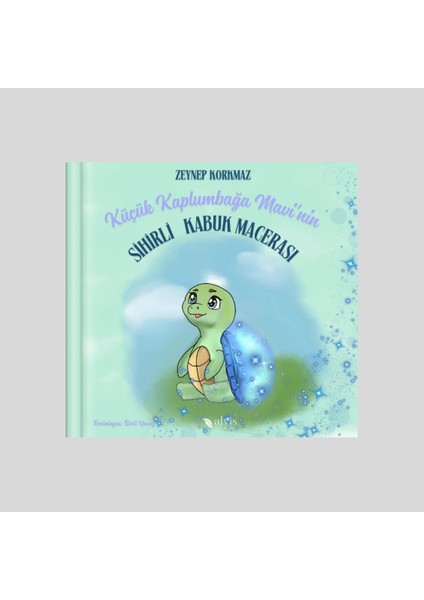 Küçük Kaplumbağa Mavi'nin Sihirli Kabuk Macerası / Zeynep Korkmaz