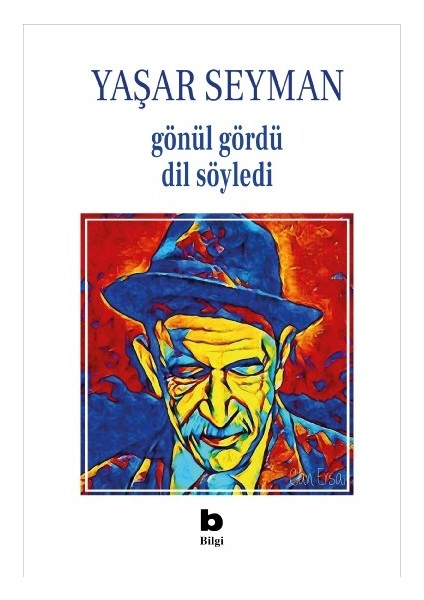 Gönül Gördü Dil Söyledi - Yaşar Seyman
