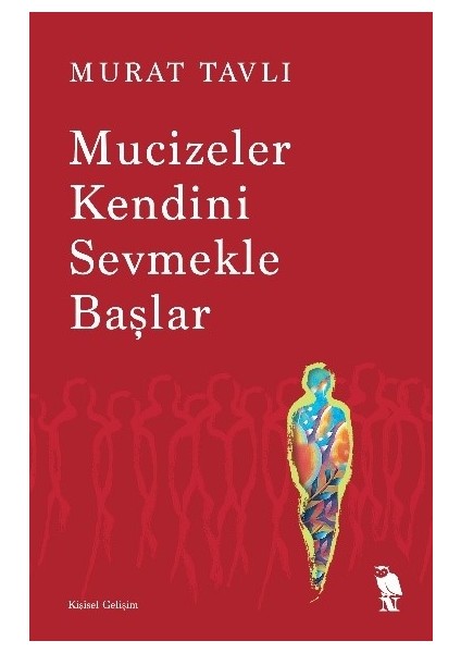 Mucizeler Kendini Sevmekle Başlar - Murat Tavlı