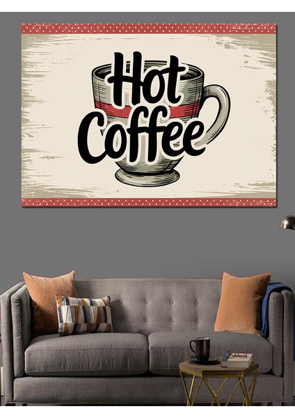 Hot Coffee Retro Yazı Dekoratif Kanvas - Mdf Ahşap Tablo