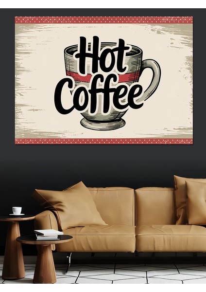 Hot Coffee Retro Yazı Dekoratif Kanvas - Mdf Ahşap Tablo