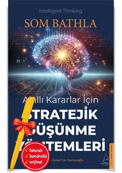 Kutunun Dışında Düşünmek / Akıllı Kararlar İçin Stratejik Düşünme Yöntemleri / % 100 Beyin Gücünü Kullanabilmek (Alfa Kalem) - Som Bathla