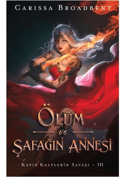 Ölüm ve Şafağın Annesi - Carissa Broadbent