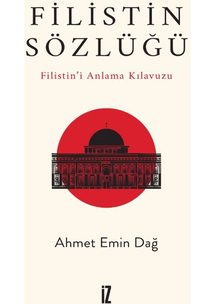 Filistin Sözlüğü/ Filistin’i Anlama Kılavuzu