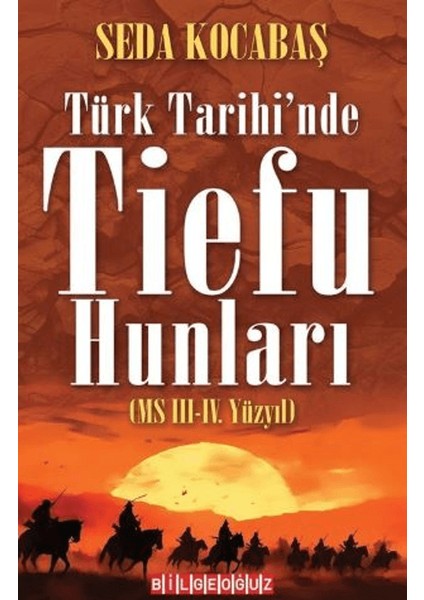 Türk Tarihi'nde Tiefu Hunları (Ms Iıı.-Iv. Yüzyıl)