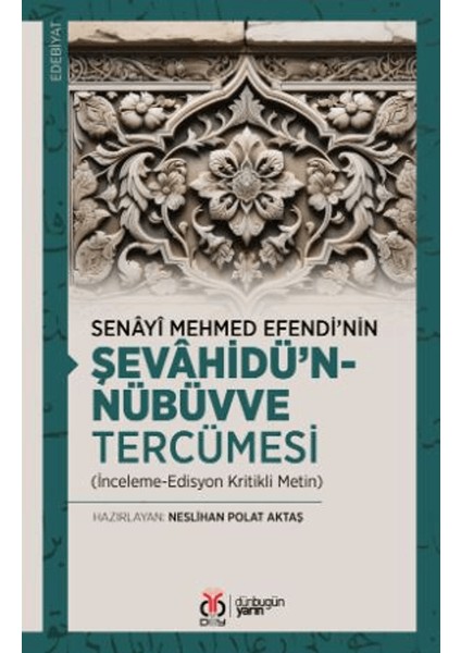 Senâyî Mehmed Efendi’nin Şevâhîdü’n-Nübüvve Tercümesi