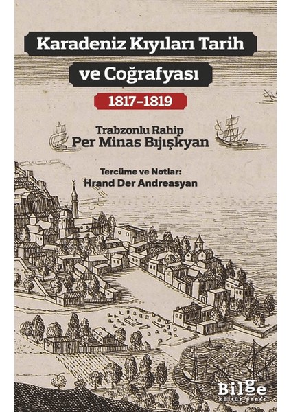 Karadeniz Kıyıları Tarih ve Coğrafyası (1817-1819) - Per Minas Bıjışkyan
