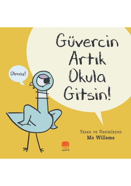 Güvercin Artık Okula Gitsin! - Mo Willems