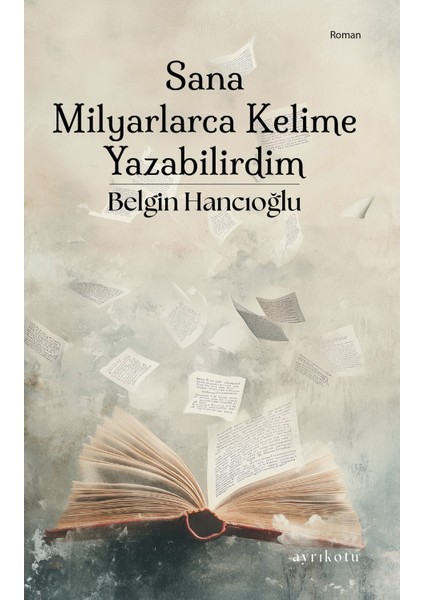 Sana Milyarlarca Kelime Yazabilirdim