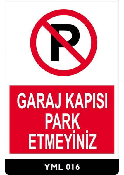 Garaj Kapısı Park Etmeyiniz - 25X35 Dekota