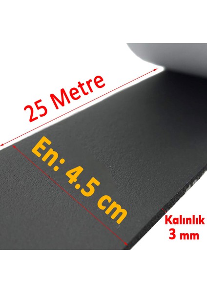 Araç Oto Ses Isı Yalıtım Izolasyon Bandı Yapışkanlı Bant Epidyen Sünger En 45 mm Kalın 3 mm 25 Metre