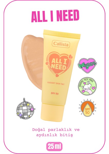 Callista All I Need Radiant Skin Tint Spf 50 Renk Tonu Eşitleyici Aydınlatıcı Krem