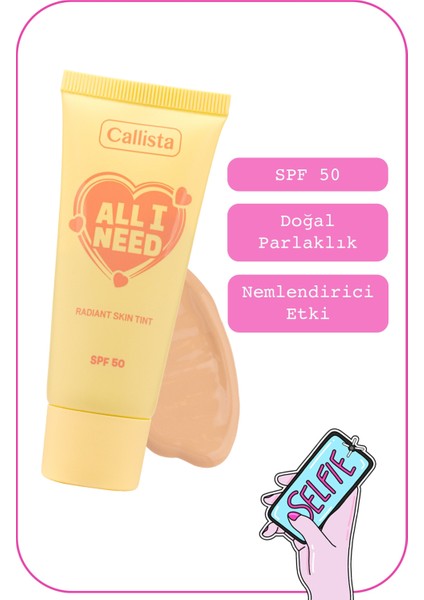 Callista All I Need Radiant Skin Tint Spf 50 Renk Tonu Eşitleyici Aydınlatıcı Krem