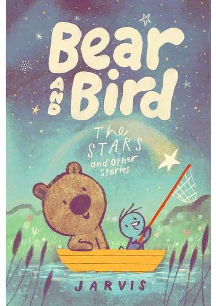 Bear And Bird: The Stars And Other Stories