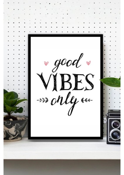 Good Vibes Only Temalı Çerçeve Görünümlü Mdf Tablo