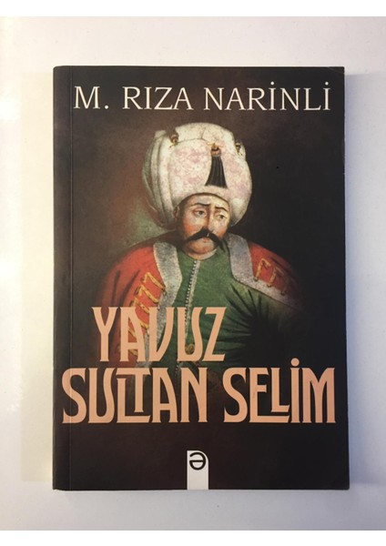 Yavuz Sultan Selim - M. Rıza Narinli