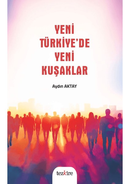 Yeni Türkiye’de Yeni Kuşaklar