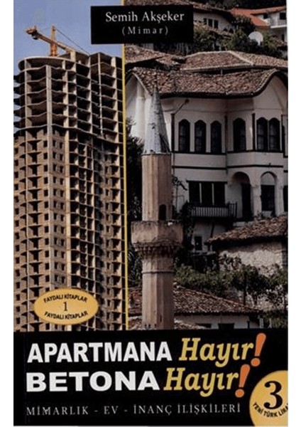 Apartmana Hayır Betona Hayır Mimarlık-Ev-Inanç Ilişkileri
